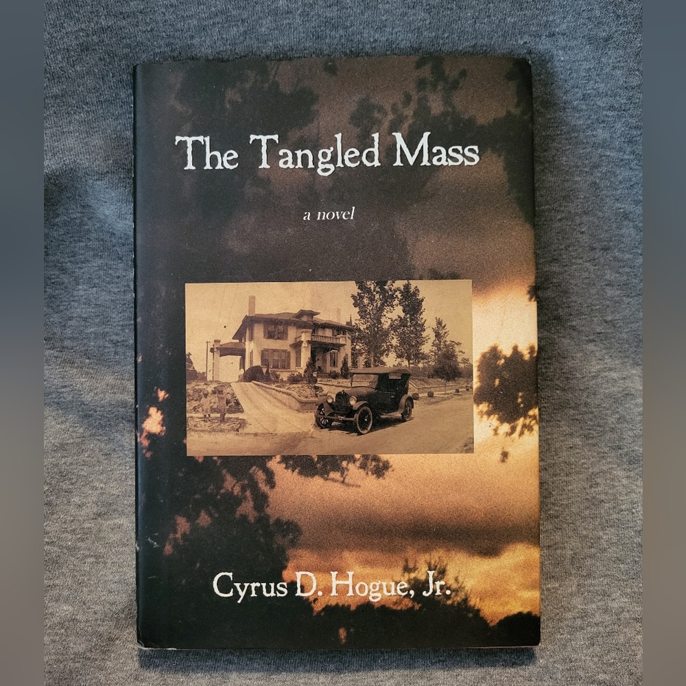 "The Tangled Mass" by Cyrus D. Hogue, Jr. (Signed 1st Edition)